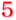 5